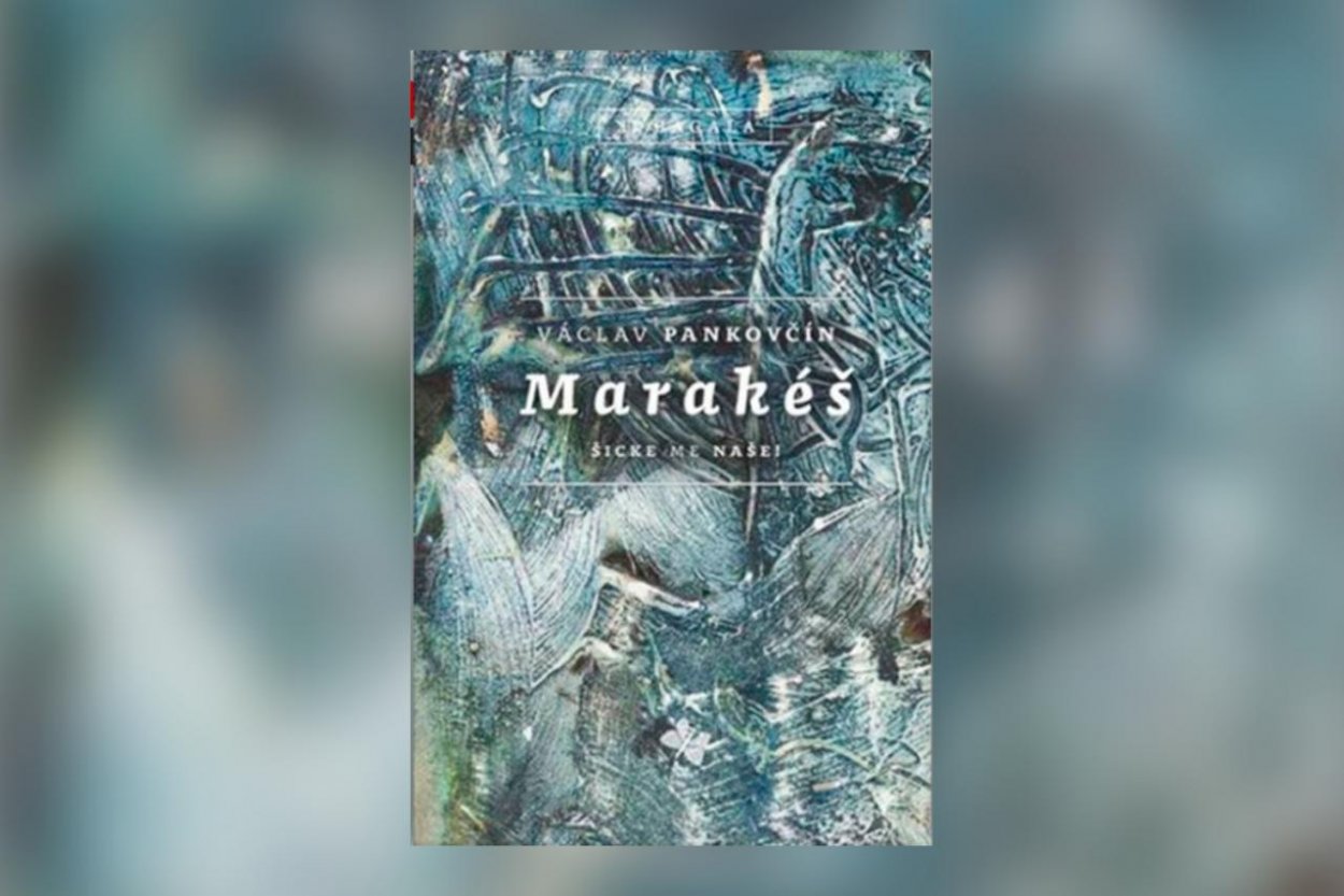 Minirecenzia | Václav Pankovčín: Marakéš