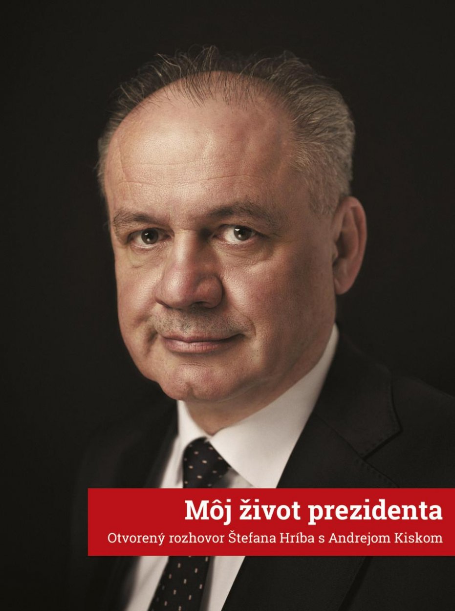 Andrej Kiska: Môj život prezidenta