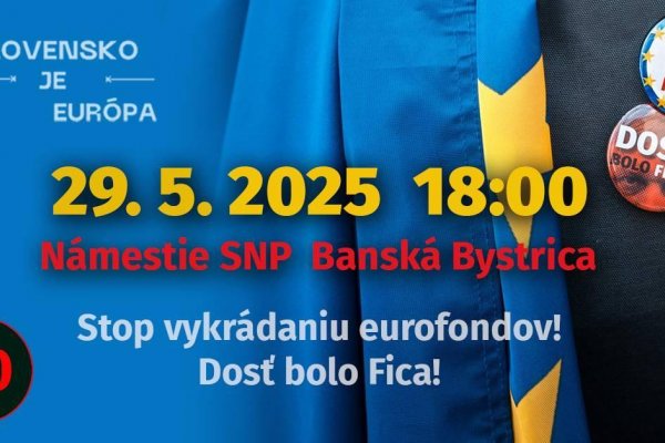Slovensko je Európa! Protest Stop rozkrádaniu už zajtra v Banskej Bystrici o 18:00